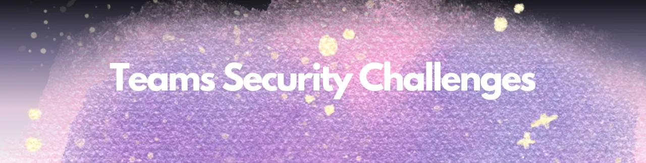 Microsoft Teams Security: Challenges and Best Practices featured image